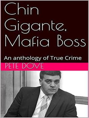 cover image of Chin Gigante, Mafia Boss an anthology of True Crime